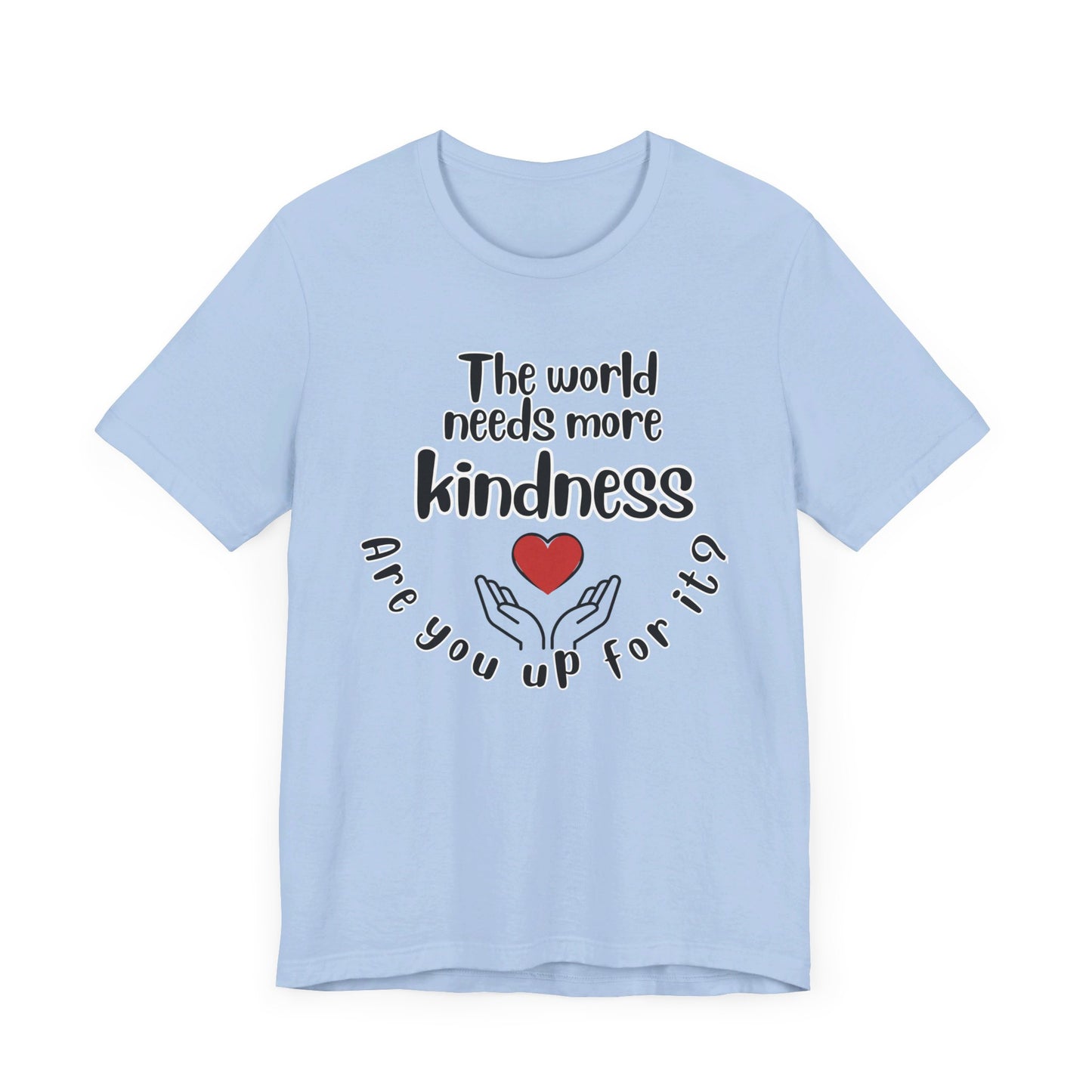 World needs Kindness Unisex Jersey Short Sleeve Tee