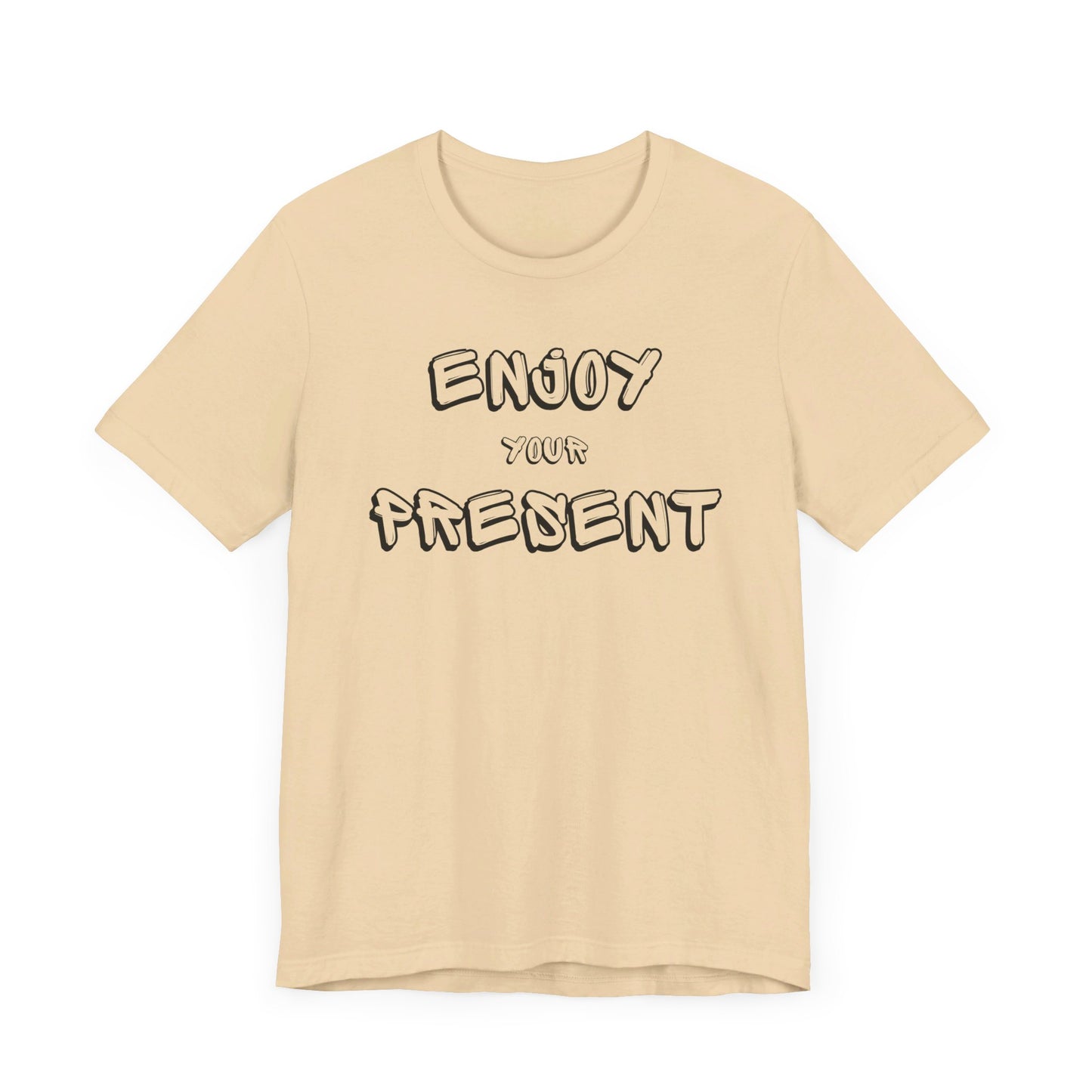 Enjoy your present Unisex Jersey Short Sleeve Tee
