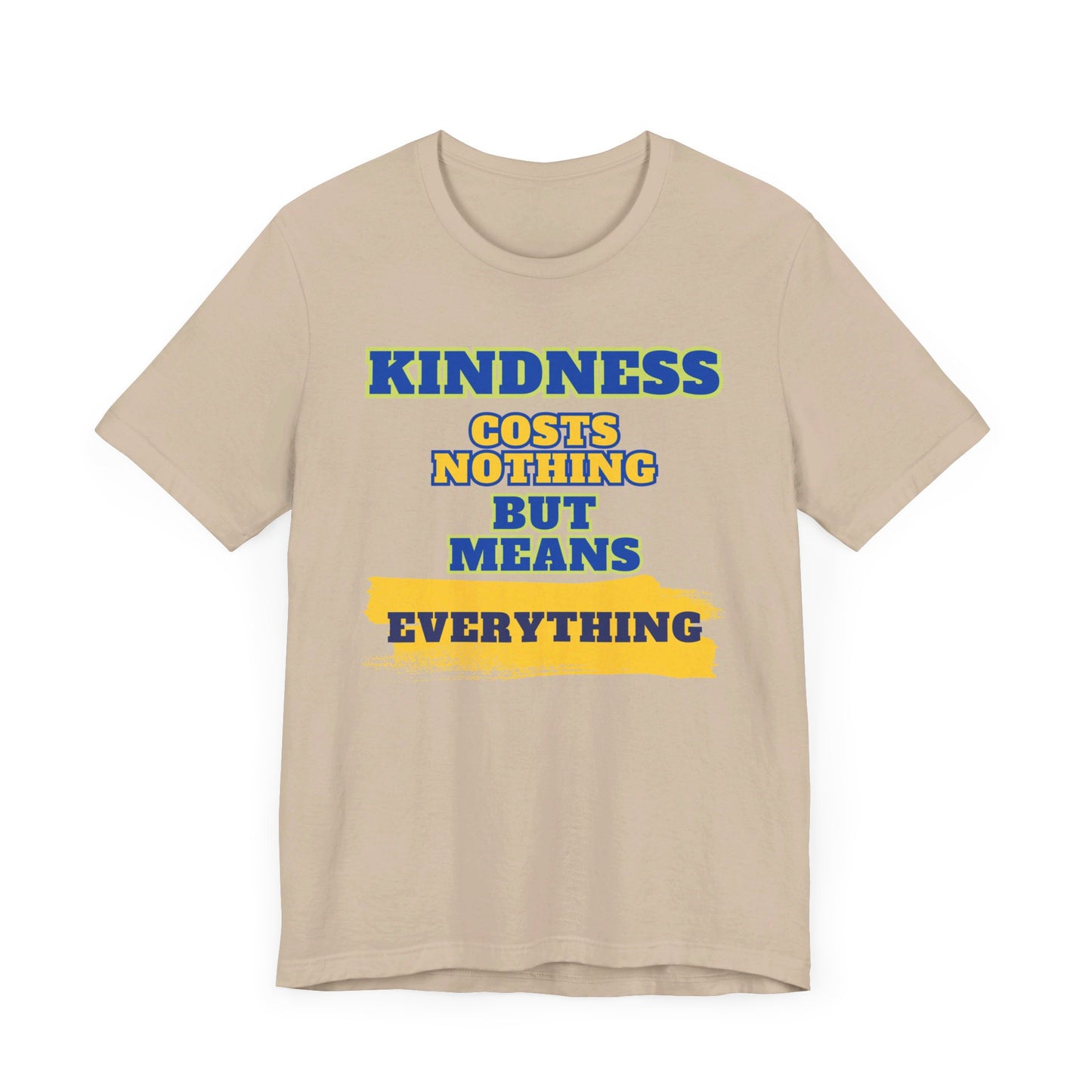 Kindness means everything Unisex Jersey Short Sleeve Tee