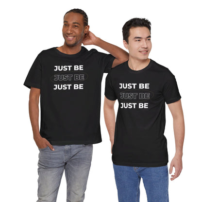 Just Be Unisex Jersey Short Sleeve Tee