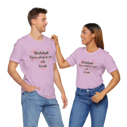 Gratitude Enough Unisex Jersey Short Sleeve Tee