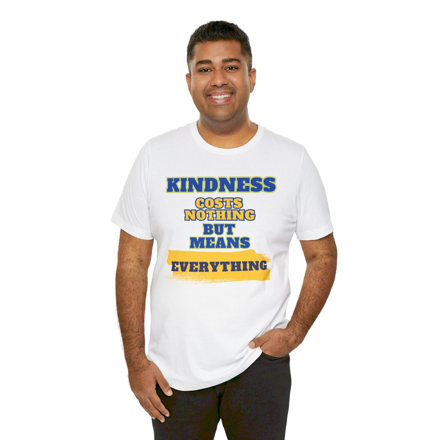 Kindness means everything Unisex Jersey Short Sleeve Tee