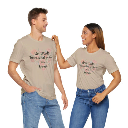 Gratitude Enough Unisex Jersey Short Sleeve Tee