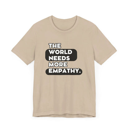 World needs Empathy Unisex Jersey Short Sleeve Tee