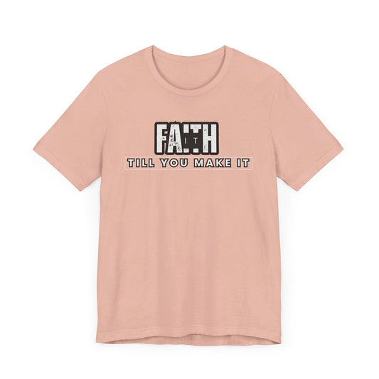 Faith It Unisex Jersey Short Sleeve Tee