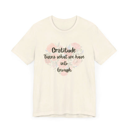 Gratitude Enough Unisex Jersey Short Sleeve Tee