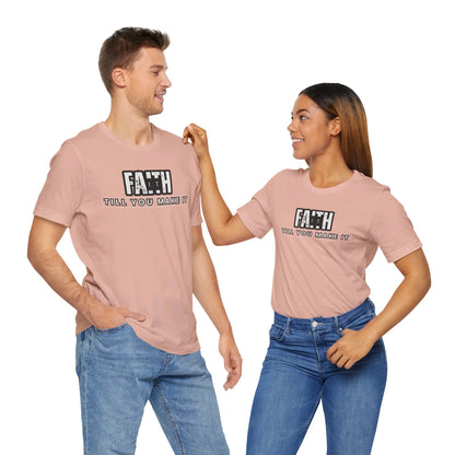 Faith It Unisex Jersey Short Sleeve Tee