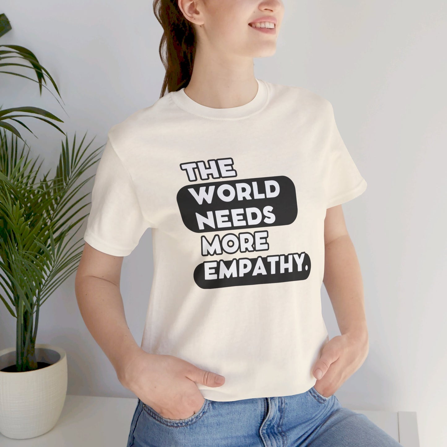 World needs Empathy Unisex Jersey Short Sleeve Tee