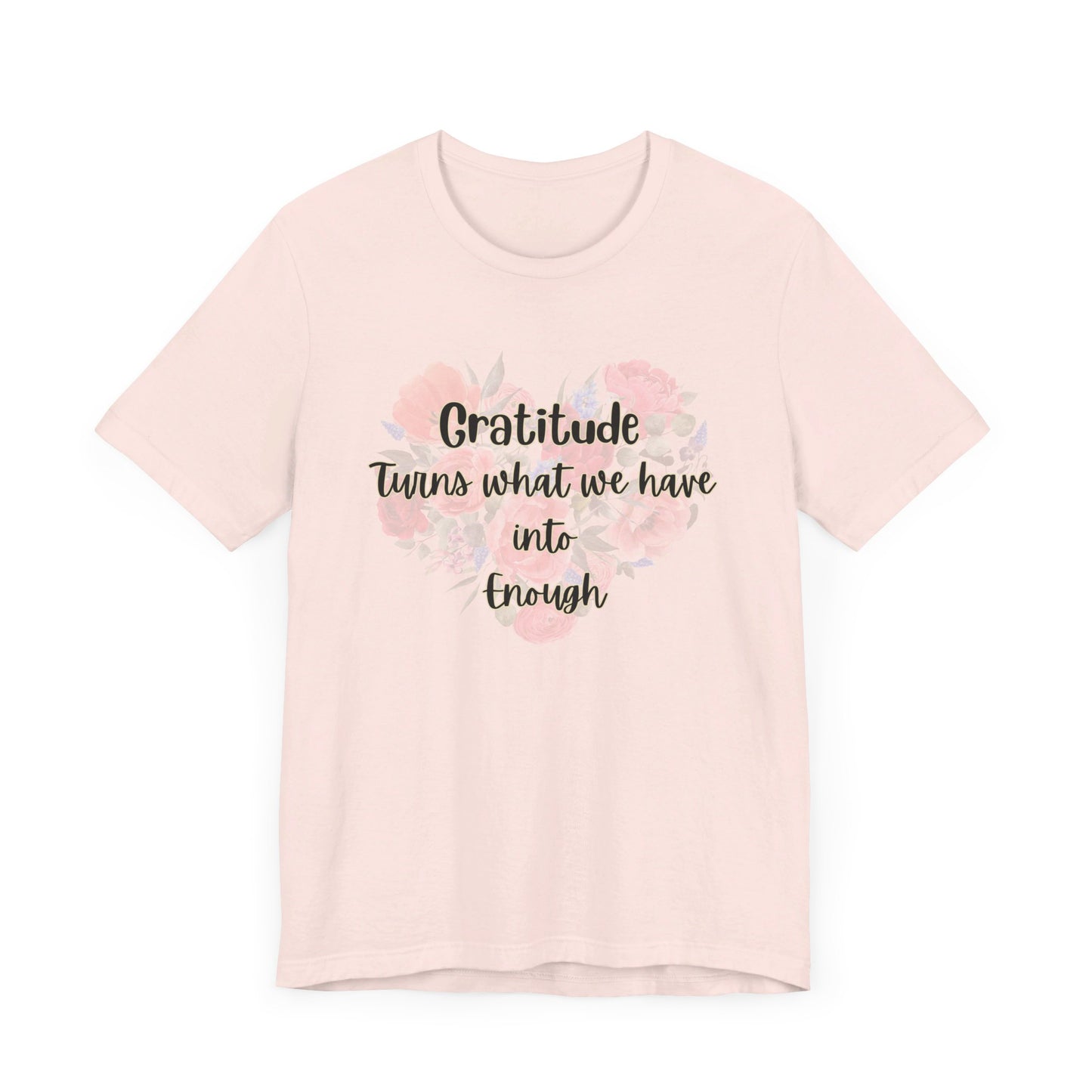 Gratitude Enough Unisex Jersey Short Sleeve Tee