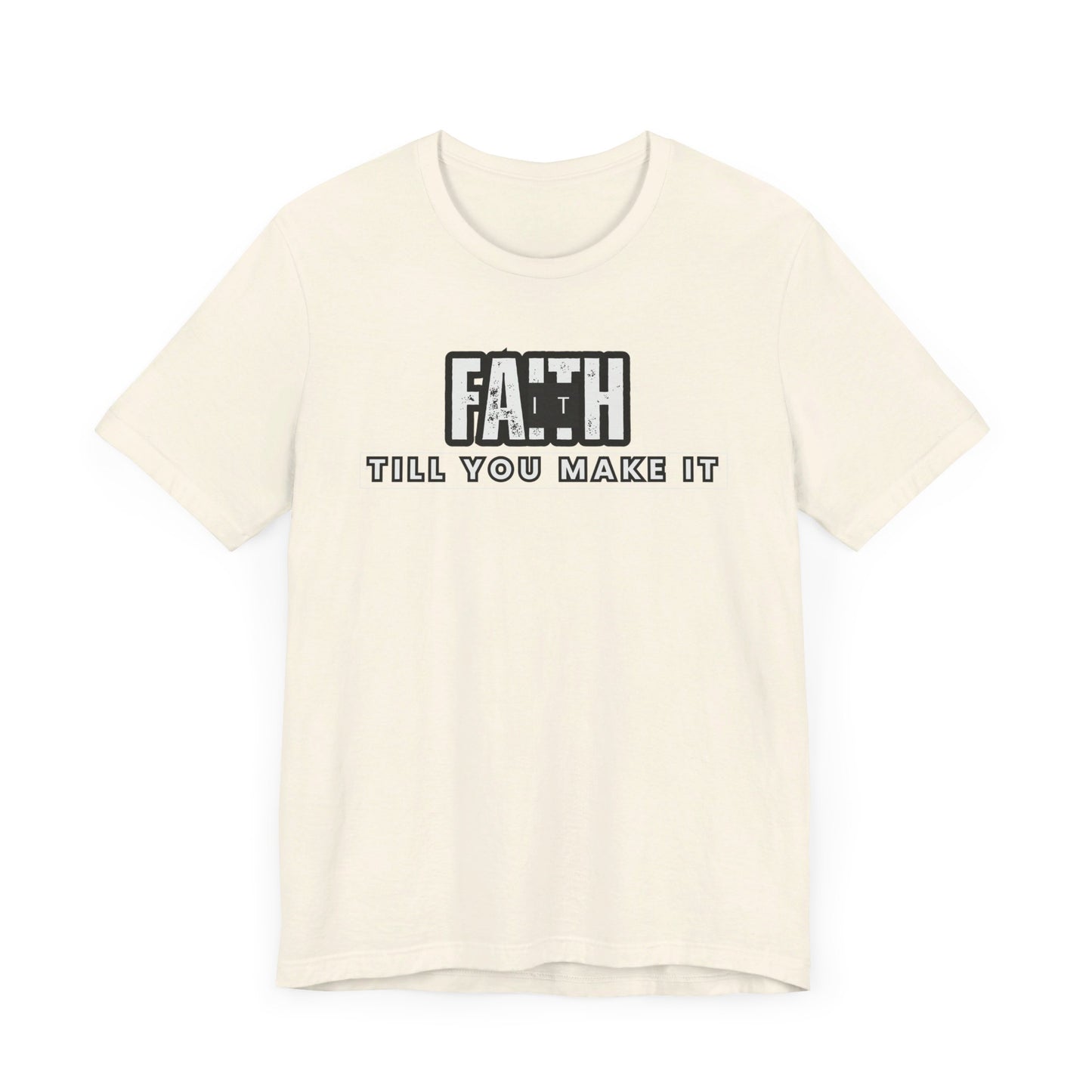 Faith It Unisex Jersey Short Sleeve Tee