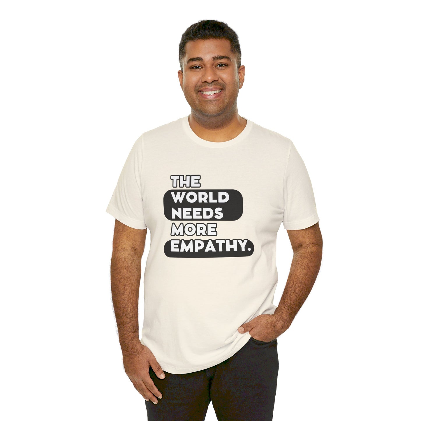 World needs Empathy Unisex Jersey Short Sleeve Tee