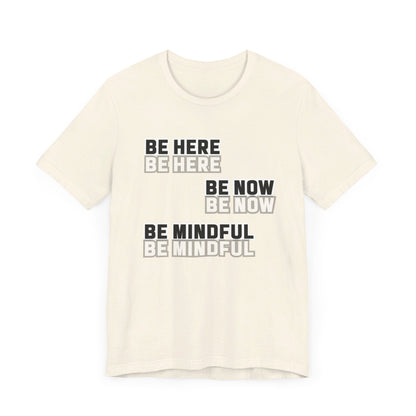 Be here Unisex Jersey Short Sleeve Tee