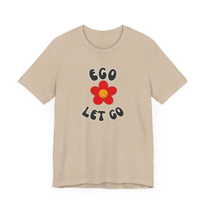 Ego Let Go Unisex Jersey Short Sleeve Tee