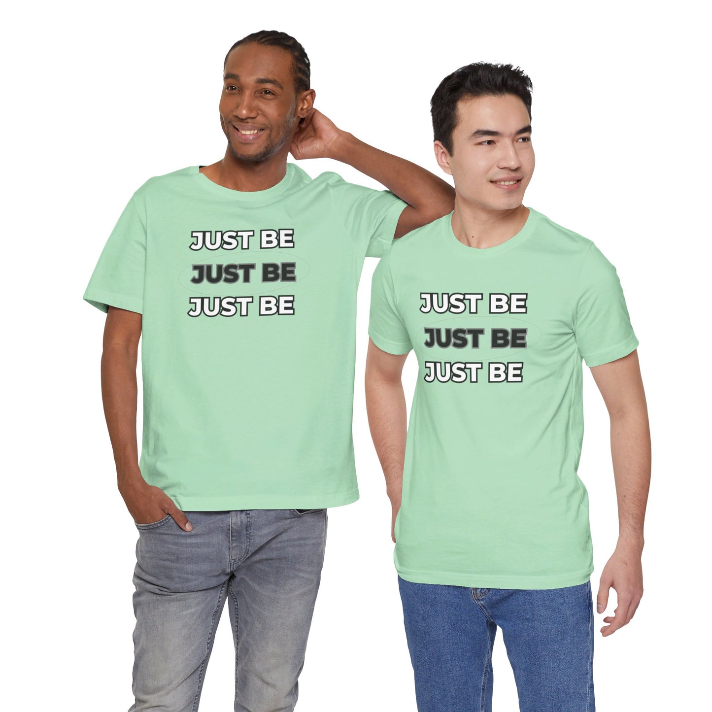 Just Be Unisex Jersey Short Sleeve Tee