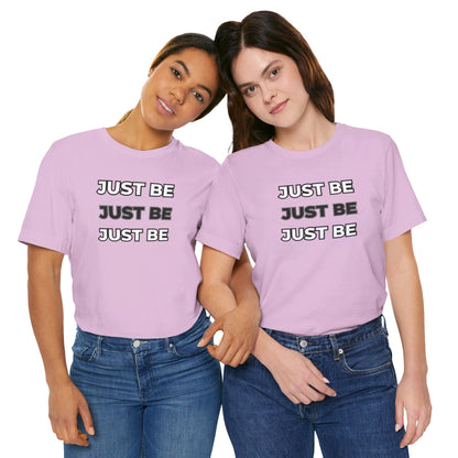 Just Be Unisex Jersey Short Sleeve Tee