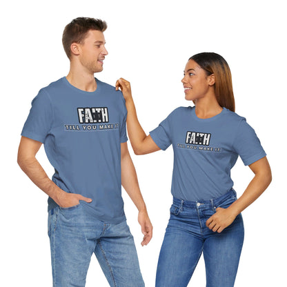 Faith It Unisex Jersey Short Sleeve Tee