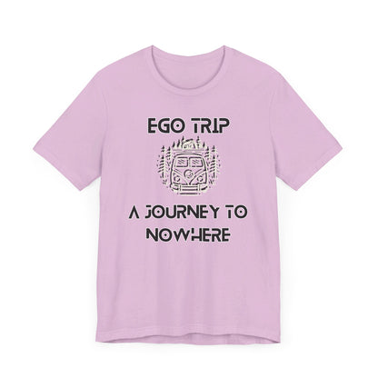 Ego Trip Unisex Jersey Short Sleeve Tee