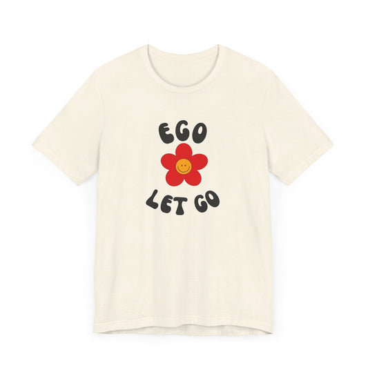 Ego Let Go Unisex Jersey Short Sleeve Tee