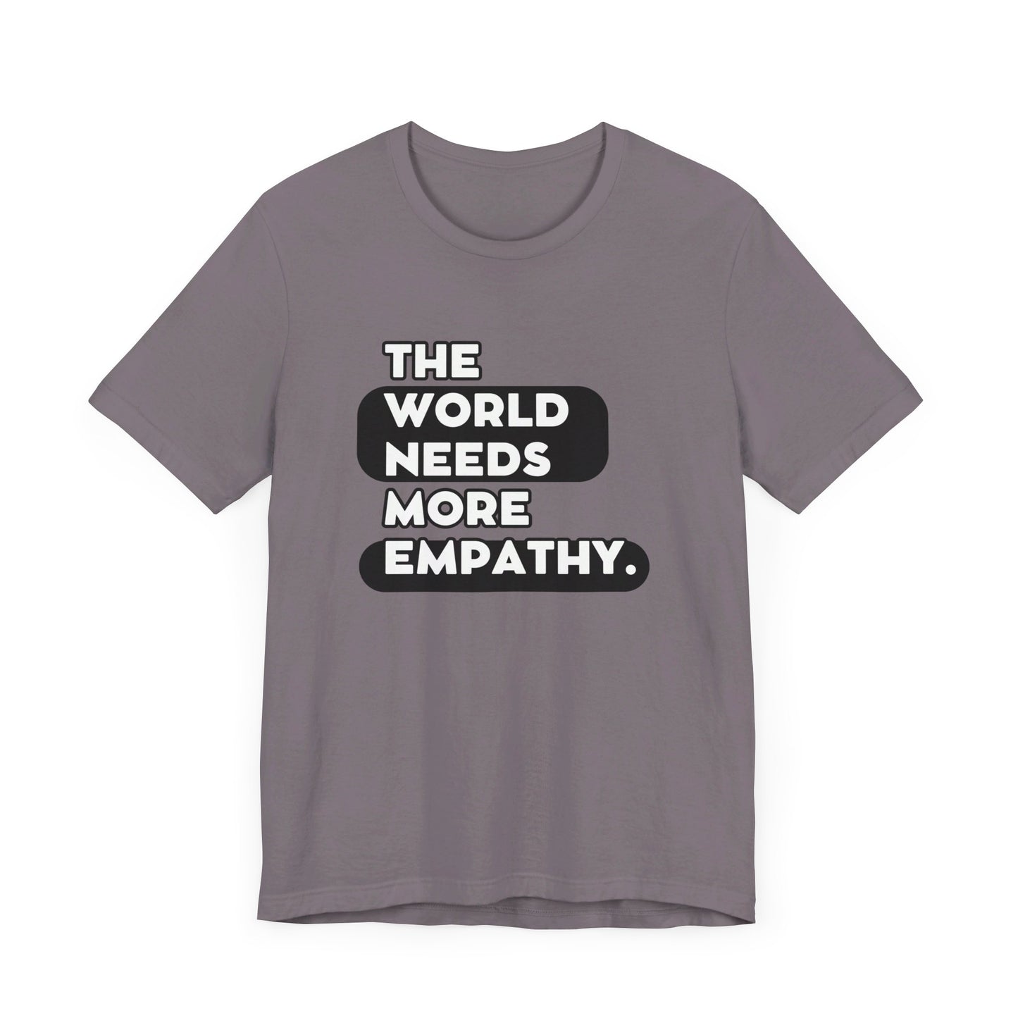 World needs Empathy Unisex Jersey Short Sleeve Tee