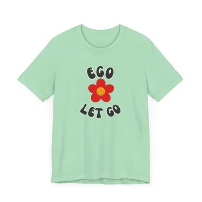 Ego Let Go Unisex Jersey Short Sleeve Tee