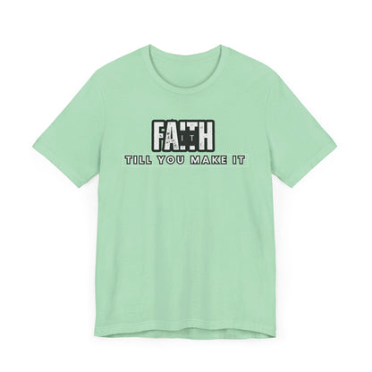 Faith It Unisex Jersey Short Sleeve Tee