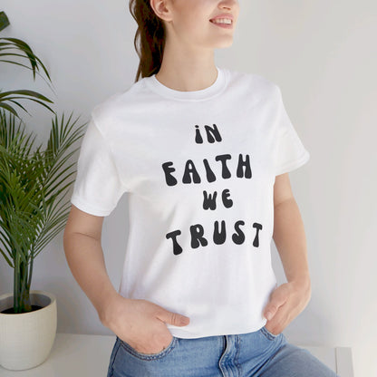 In Faith We Trust Unisex Jersey Short Sleeve Tee