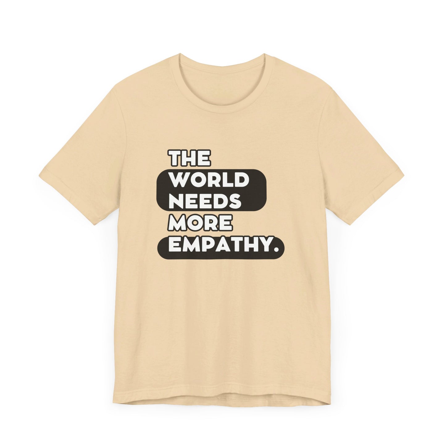 World needs Empathy Unisex Jersey Short Sleeve Tee