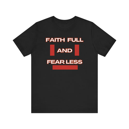 Faith Full Fear Less Unisex Jersey Short Sleeve Tee