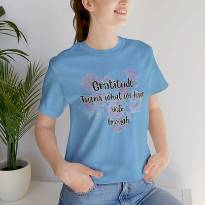 Gratitude Enough Unisex Jersey Short Sleeve Tee