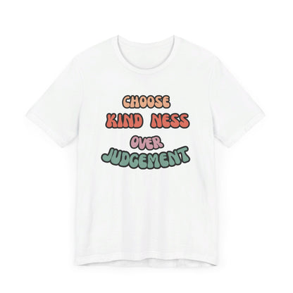 Kindness Judgement Unisex Jersey Short Sleeve Tee