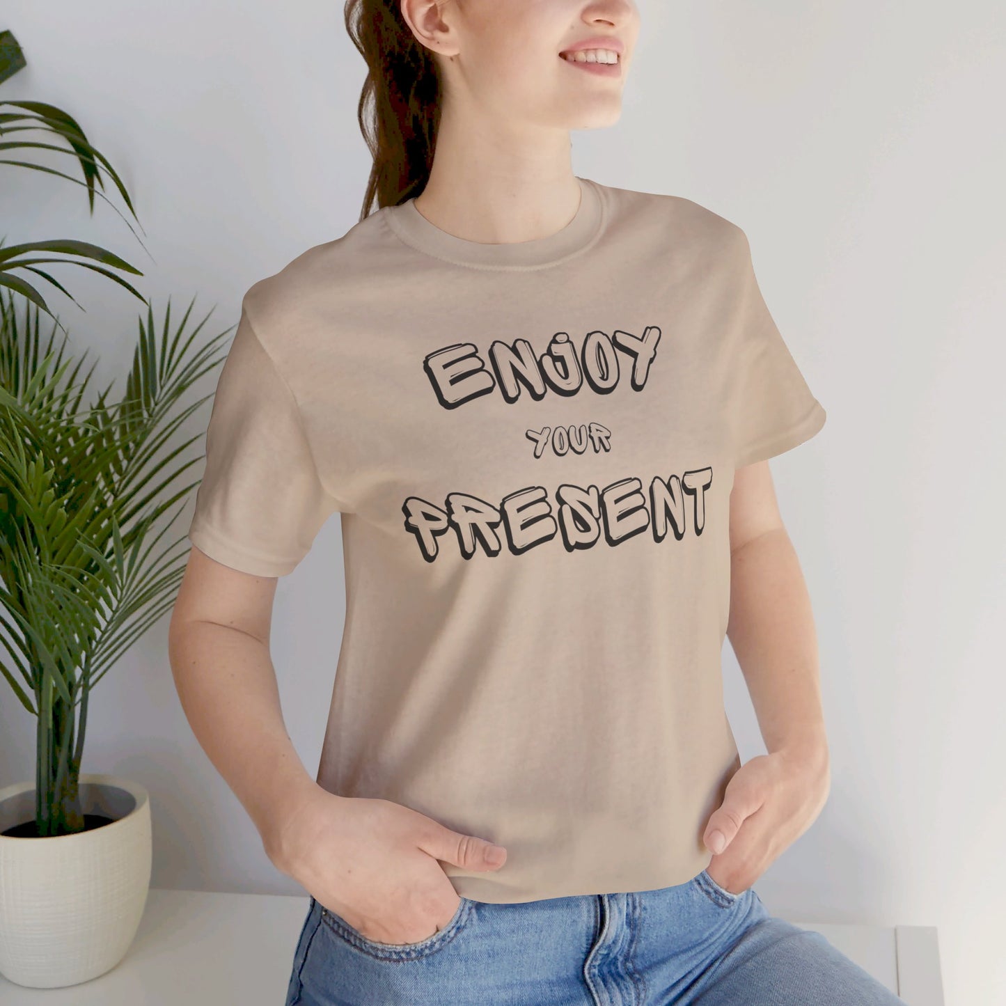 Enjoy your present Unisex Jersey Short Sleeve Tee