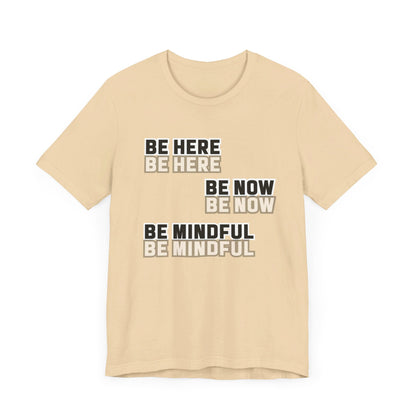 Be here Unisex Jersey Short Sleeve Tee