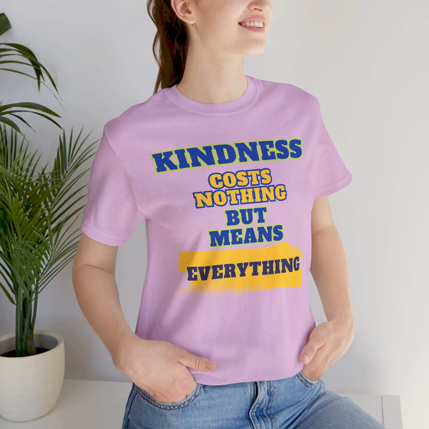 Kindness means everything Unisex Jersey Short Sleeve Tee