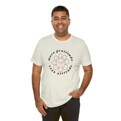 Gratitude Less Attitude Unisex Jersey Short Sleeve Tee