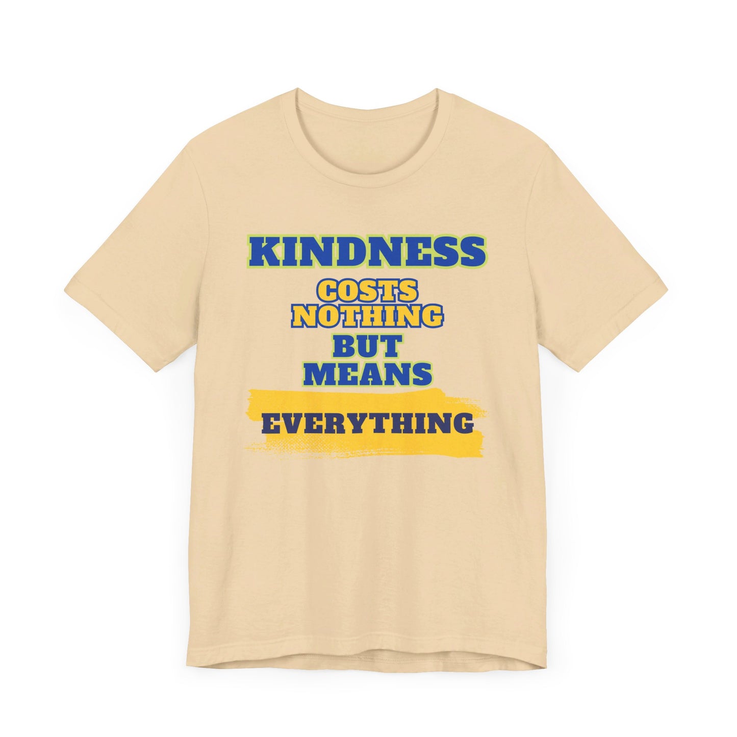 Kindness means everything Unisex Jersey Short Sleeve Tee