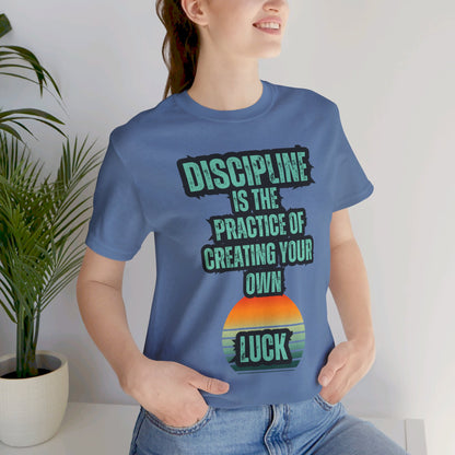 Discipline Luck Unisex Jersey Short Sleeve Tee