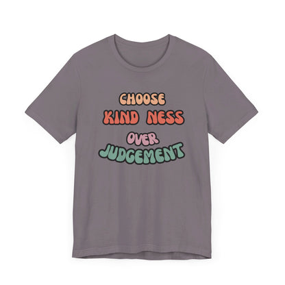 Kindness Judgement Unisex Jersey Short Sleeve Tee