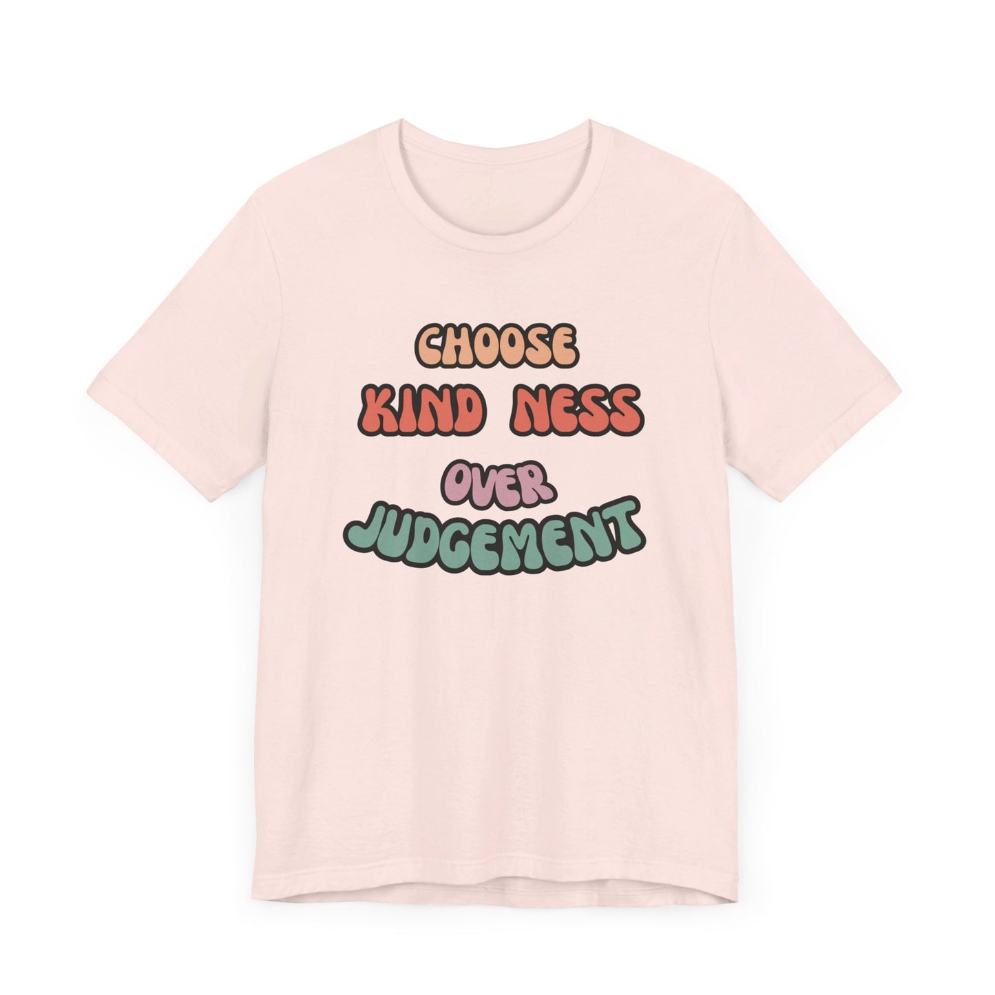 Kindness Judgement Unisex Jersey Short Sleeve Tee