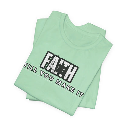 Faith It Unisex Jersey Short Sleeve Tee