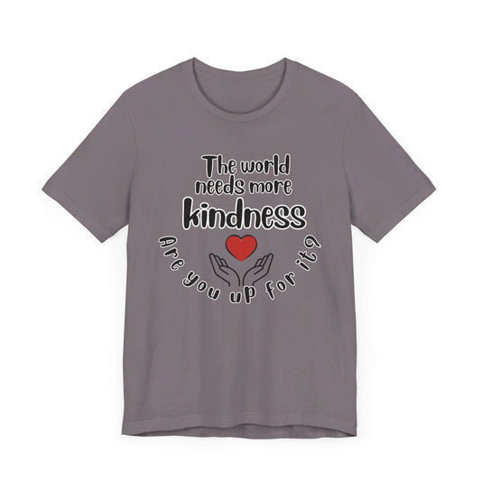 World needs Kindness Unisex Jersey Short Sleeve Tee