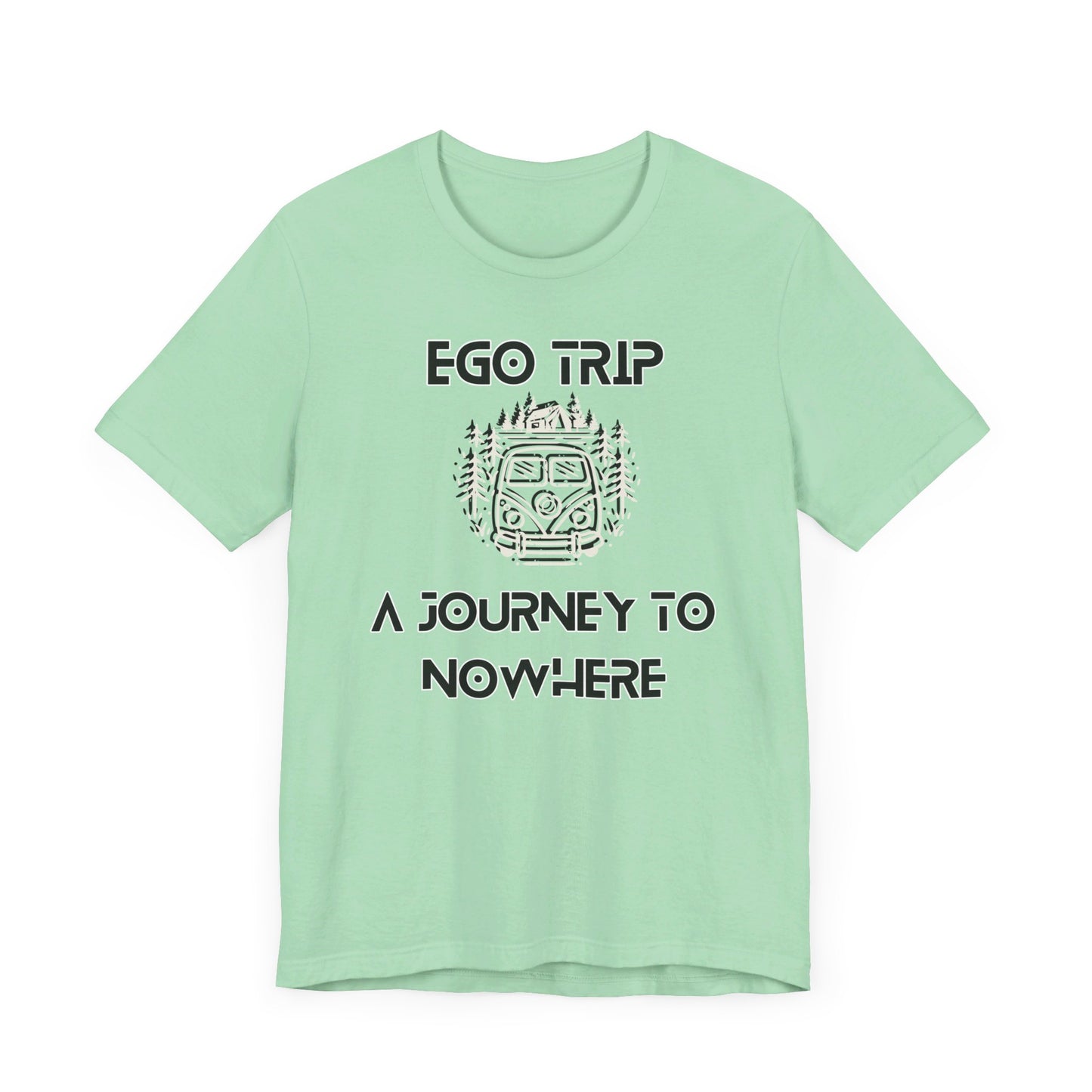 Ego Trip Unisex Jersey Short Sleeve Tee