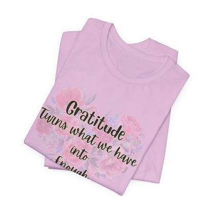 Gratitude Enough Unisex Jersey Short Sleeve Tee