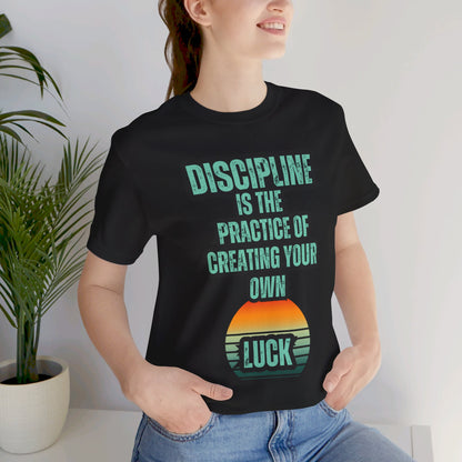 Discipline Luck Unisex Jersey Short Sleeve Tee