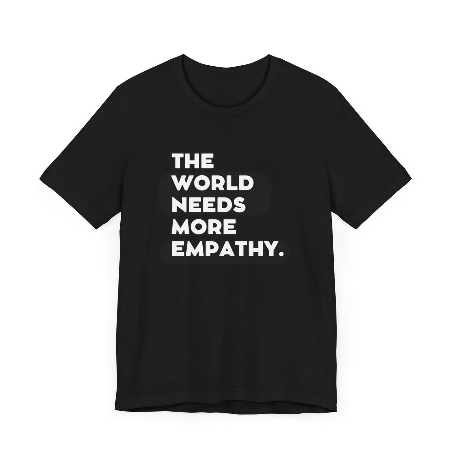 World needs Empathy Unisex Jersey Short Sleeve Tee